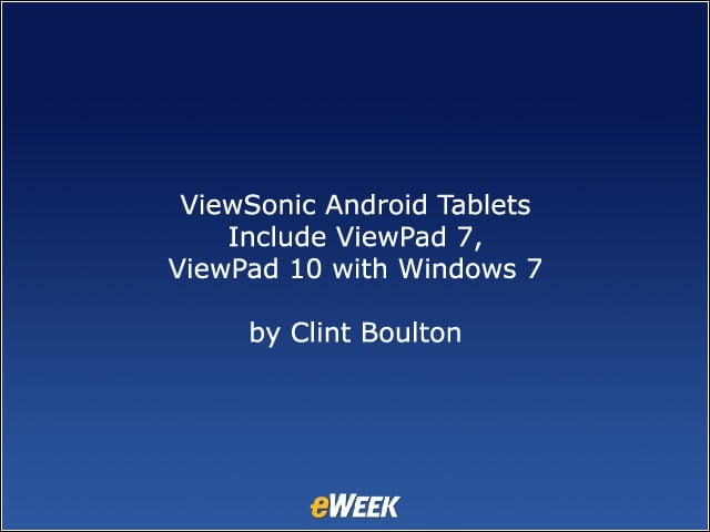 ViewSonic Android Tablets Include ViewPad 7, ViewPad 10 with Windows 7