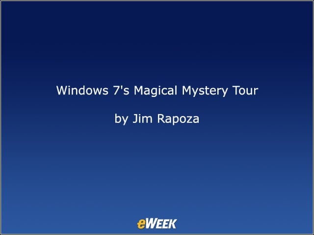 Windows 7s Magical Mystery Tour