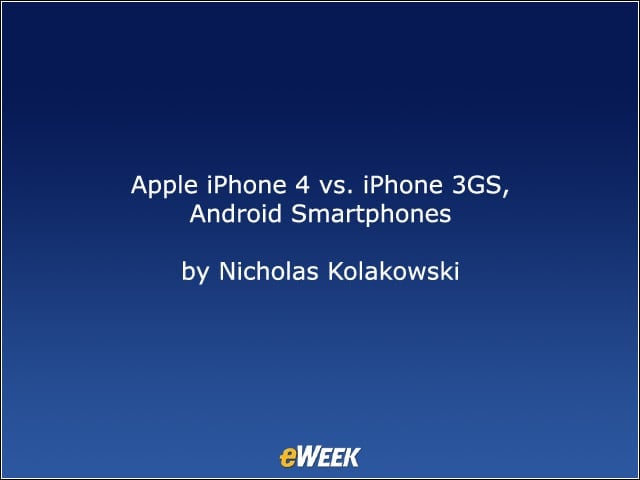 Apple iPhone 4 vs. iPhone 3GS, Android Smartphones