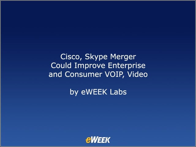 Cisco, Skype Merger Could Improve Enterprise and Consumer VOIP, Video