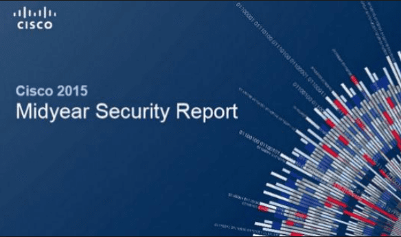 Cisco Mid-Year Security Report: Bad Guys Getting Badder