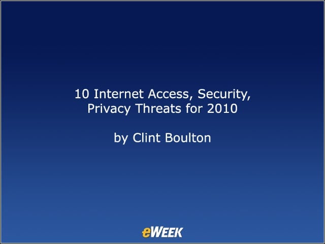 10 Internet Access, Security, Privacy Threats for 2010
