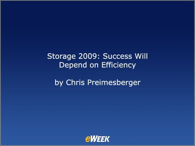 Storage 2009: Success Will Depend on Efficiency