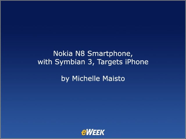 Nokia N8 Smartphone, with Symbian 3, Targets iPhone