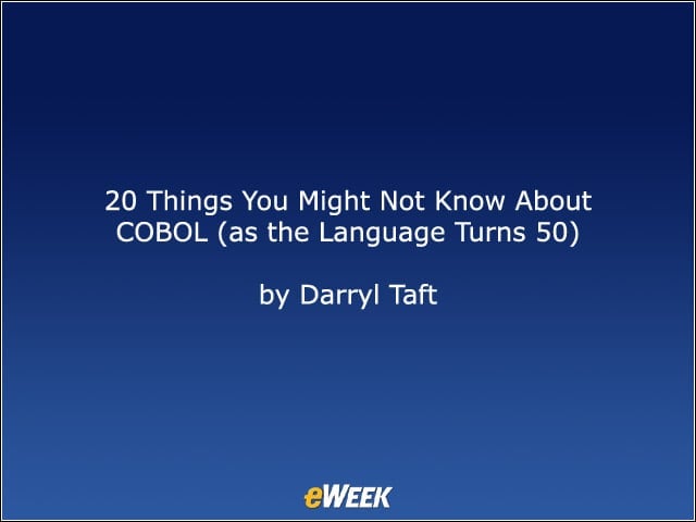 20 Things You Might Not Know About COBOL (as the Language Turns 50)