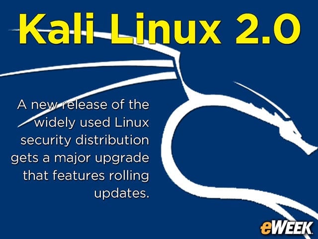 Kali Linux 2.0 Moves to Rolling Releases, Gains More Security Tools