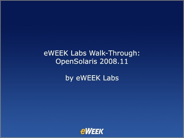 eWEEK Labs Walk-Through: OpenSolaris 2008.11