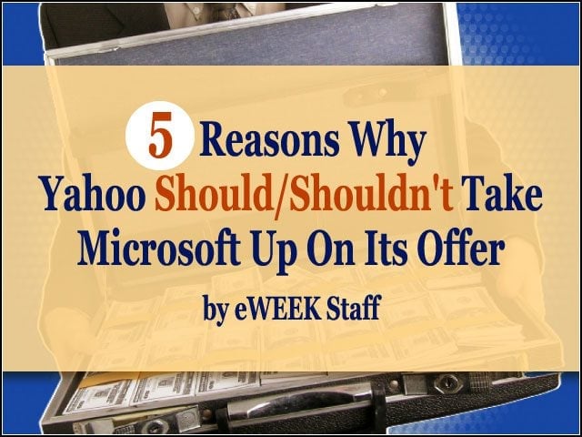 5 Reasons Why Yahoo Should/Shouldnt Take Microsoft Up On Its Offer
