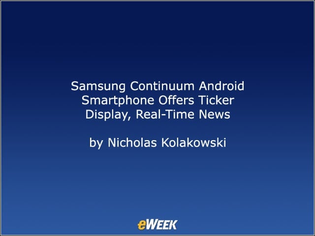 Samsung Continuum Android Smartphone Offers Ticker Display, Real-Time News