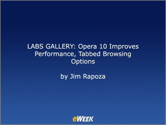 LABS GALLERY: Opera 10 Improves Performance, Tabbed Browsing Options