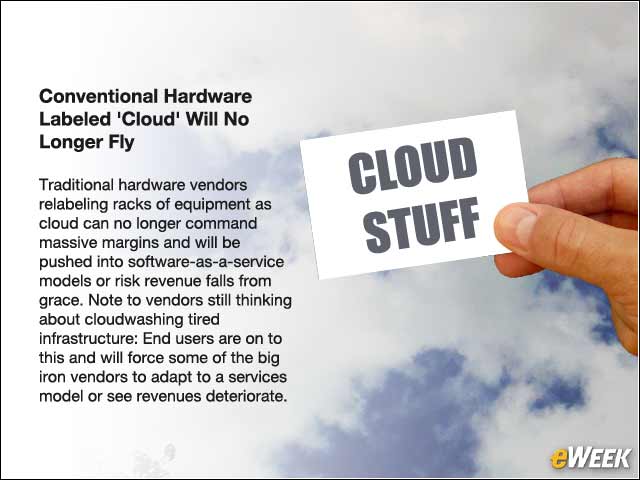 7 - Conventional Hardware Labeled 'Cloud' Will No Longer Fly
