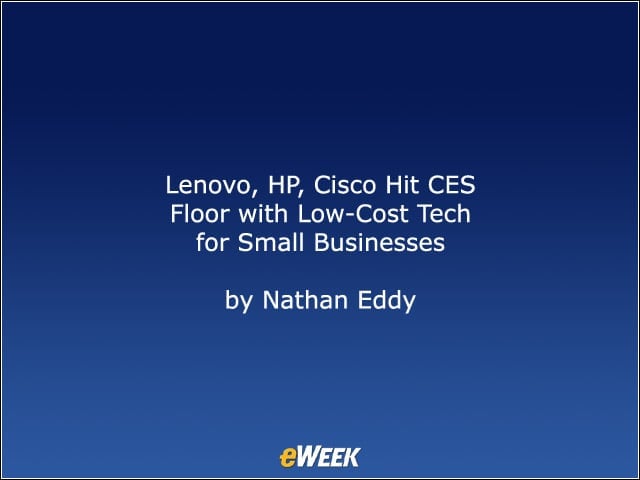 Lenovo, HP, Cisco Hit CES Floor with Low-Cost Tech for Small Businesses