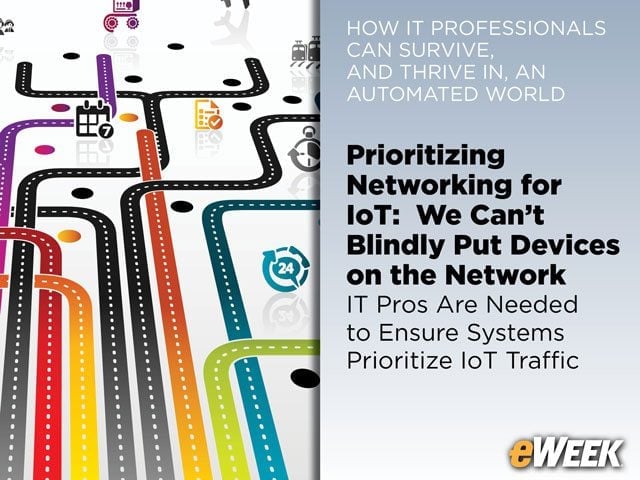 Prioritizing Networking for IoT: We Can't Blindly Put Devices on the Network