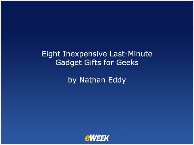 Eight Inexpensive Last-Minute Gadget Gifts for Geeks