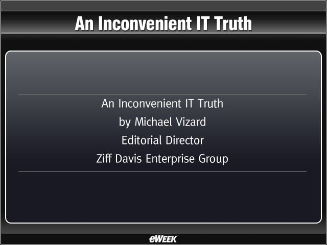An Inconvenient IT Truth