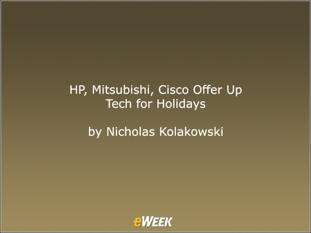 HP, Mitsubishi, Cisco Offer Up Tech for Holidays