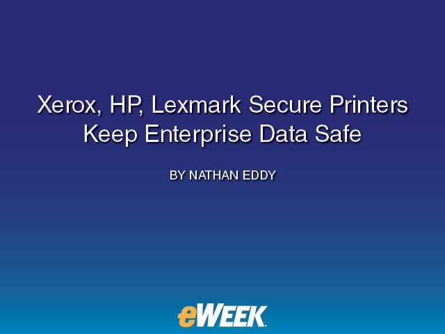 Xerox, HP, Lexmark Secure Printers Keep Enterprise Data Safe