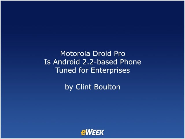 Motorola Droid Pro Is Android 2.2-based Phone Tuned for Enterprises