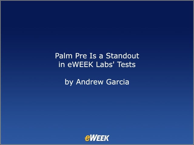 Palm Pre Is a Standout in eWEEK Labs Tests