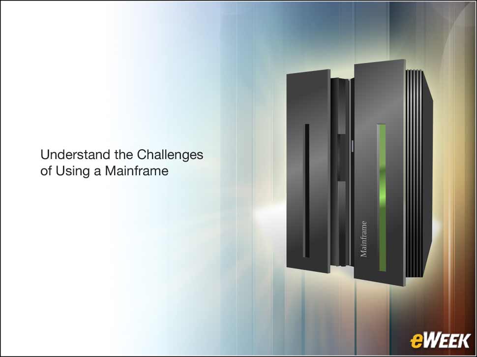 2 - Don't Let Mainframe Challenges Scare You