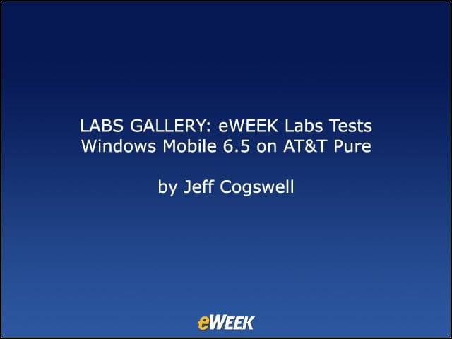 LABS GALLERY: eWEEK Labs Tests Windows Mobile 6.5 on ATandT Pure