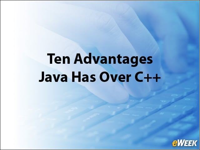 Ten Advantages Java Has Over C++