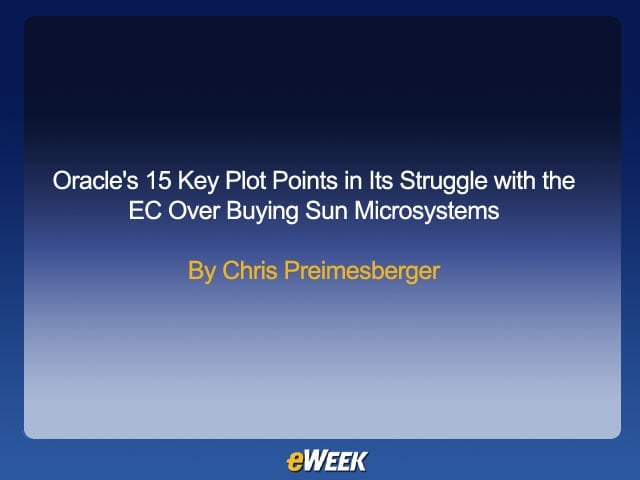 Oracle’s 15 Key Plot Points in Its Struggle with the EC over Buying Sun Microsystems