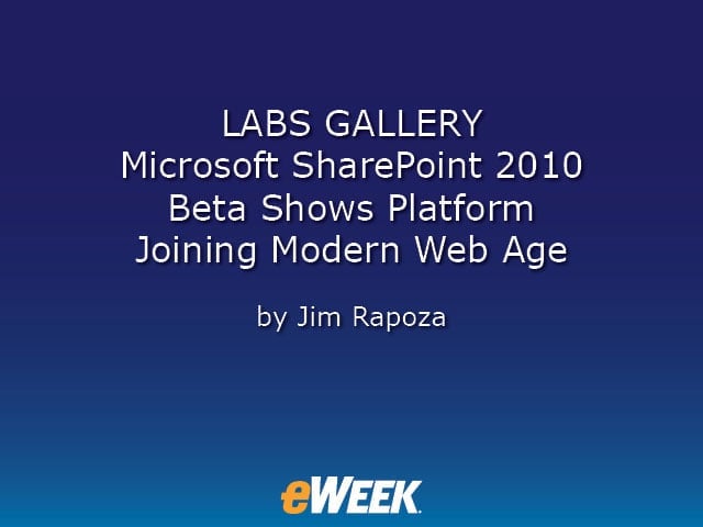 LABS GALLERY: Microsoft SharePoint 2010 Beta Shows Platform Joining Modern Web Age