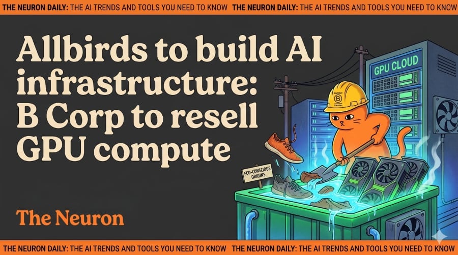 The Neuron featured image featuring Allbirds AI infrastracture.