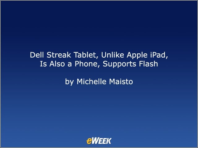 Dell Streak Tablet, Unlike Apple iPad, Is Also a Phone, Supports Flash