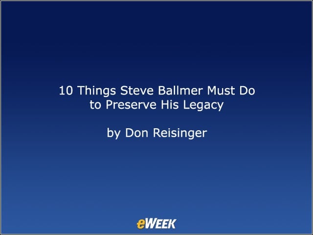 10 Things Steve Ballmer Must Do to Preserve His Legacy