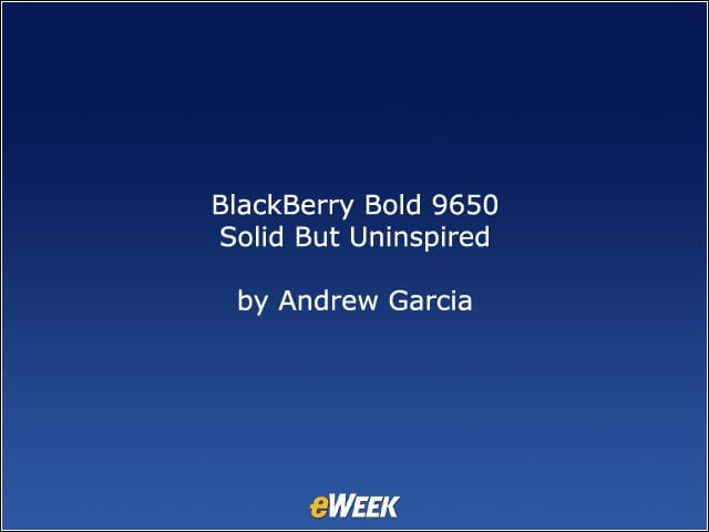 BlackBerry Bold 9650 Solid but Uninspired
