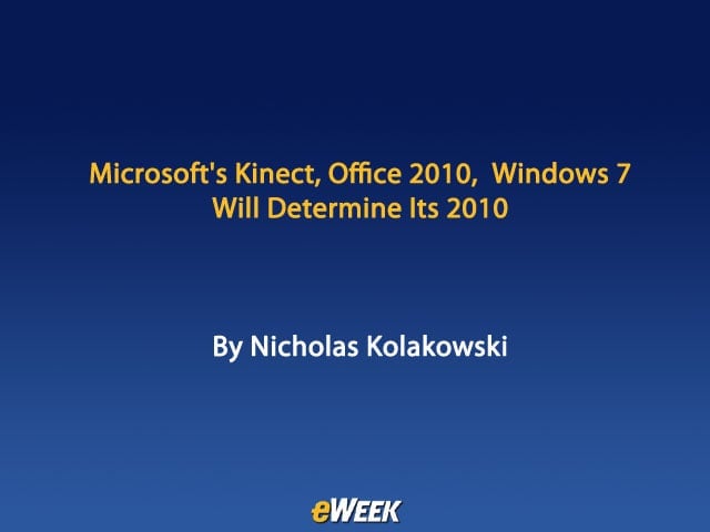 Microsoft’s Kinect, Office 2010, Windows 7 Will Determine Its 2010