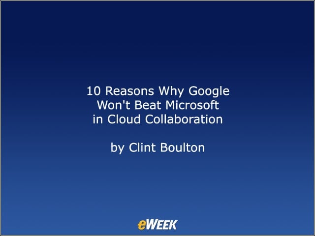 10 Reasons Why Google Wont Beat Microsoft in Cloud Collaboration