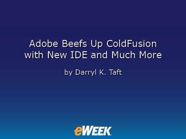 Adobe Beefs Up ColdFusion with New IDE and Much More