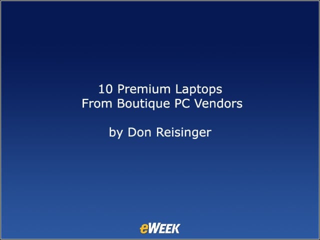 10 Premium Laptops from Boutique PC Vendors