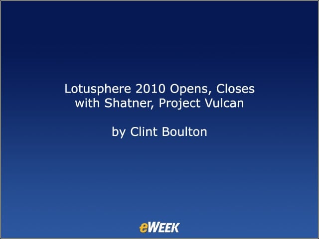 Lotusphere 2010 Opens, Closes with Shatner, Project Vulcan