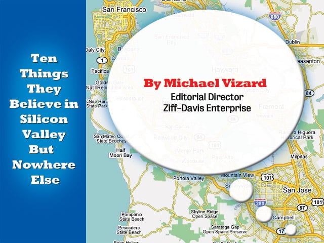 10 Things They Believe in Silicon Valley but Nowhere Else
