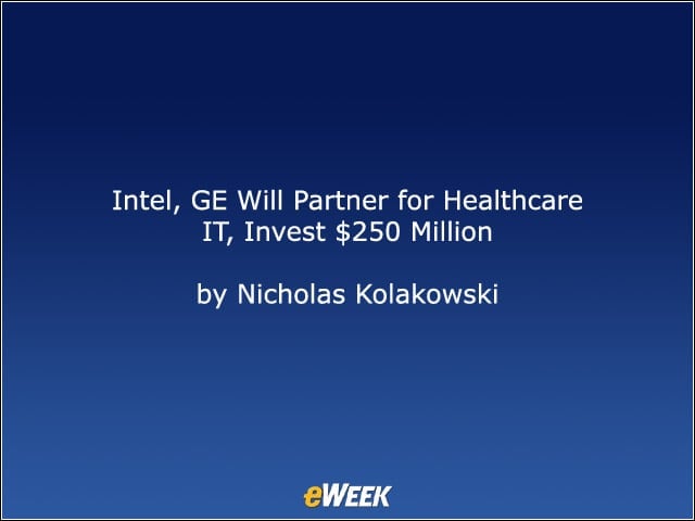 Intel, GE Will Partner for Health Care IT, Invest $250 Million
