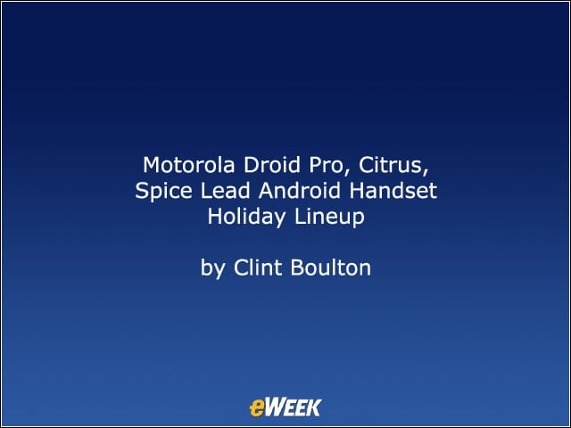 Motorola Droid Pro, Citrus, Spice Lead Android Handset Holiday Lineup
