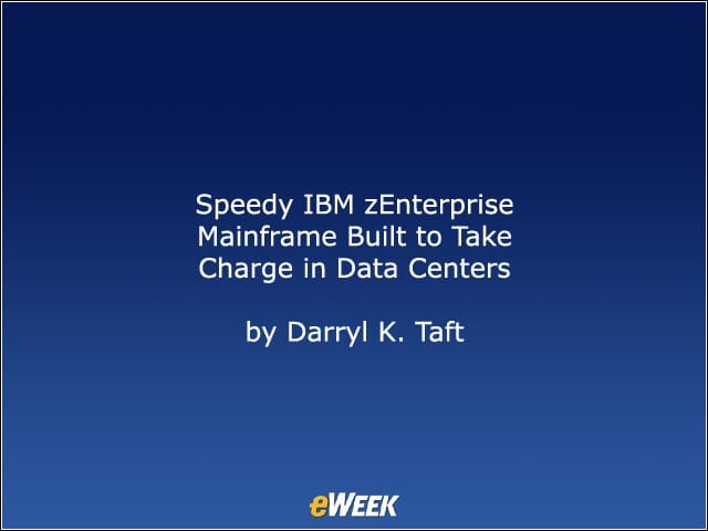 Speedy IBM zEnterprise Mainframe Built to Take Charge in Data Centers