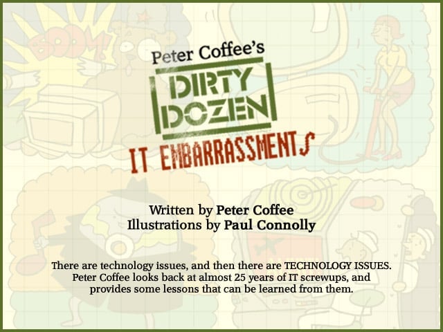 Peter Coffees Dirty Dozen IT Embarrassments