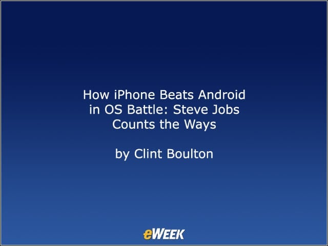 How iPhone Beats Android in OS Battle: Steve Jobs Counts the Ways