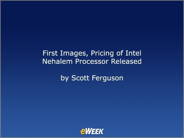 First Images, Pricing of Intel Nehalem Processor Released