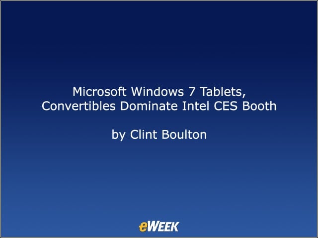 Microsoft Windows 7 Tablets, Convertibles Dominate Intel CES Booth