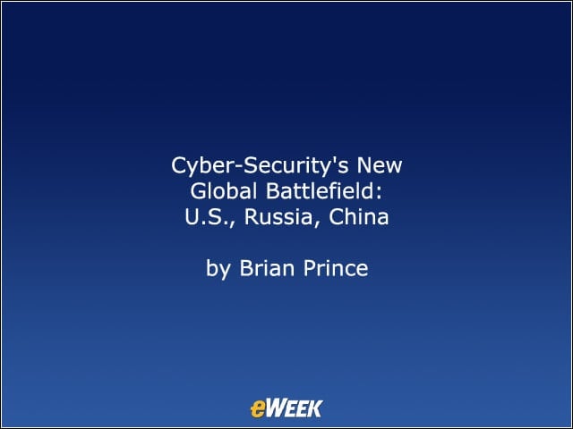 Cyber-Securitys New Global Battlefield: U.S., Russia, China