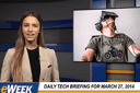 Daily Tech Briefing: March 27, 2014