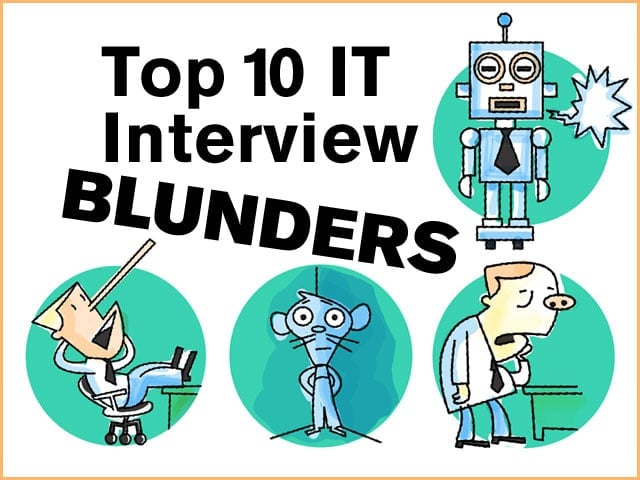 Top 10 IT Interview Blunders