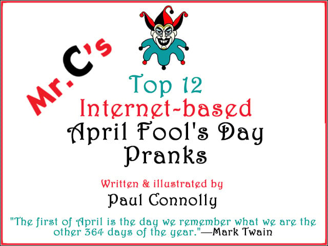 Mr. Cs Top 12 Internet-Based April Fools Day Pranks