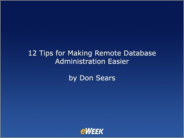 12 Tips for Making Remote Database Administration Easier